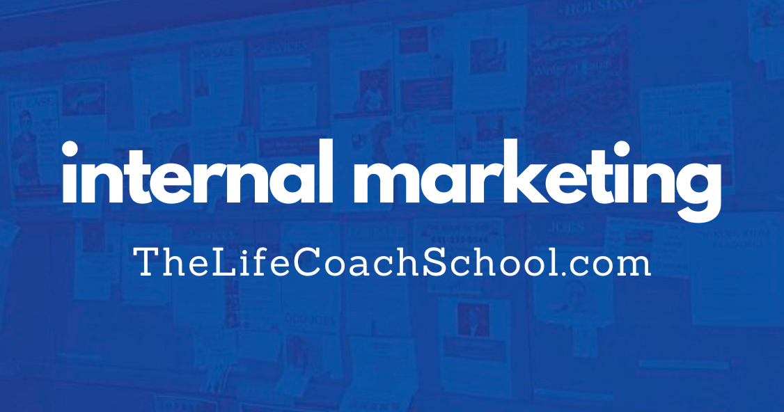 Internal Marketing: The Life Coach School Training